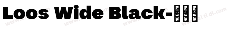 Loos Wide Black字体转换 Loos Wide Black字体转换